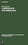 Corporate Governance: Überwachungseffizienz und Führungskompetenz in Kapitalgesellschaften (Hand- und Lehrbücher zu Unternehmung, Steuern und Recht) by Rolf Hofmann