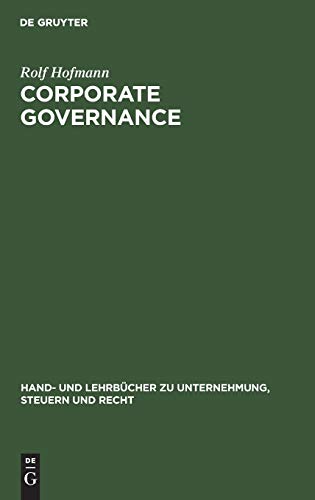 Corporate Governance: Überwachungseffizienz und Führungskompetenz in Kapitalgesellschaften (Hand- und Lehrbücher zu Unternehmung, Steuern und Recht)