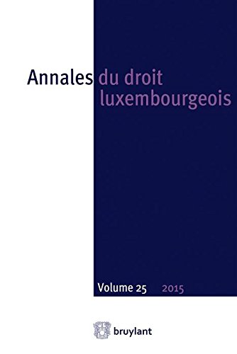 Annales du Droit Luxembourgeois. Volume25 