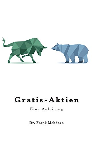 Download Gratis-Aktien: Eine Anleitung von Dr. Frank Mehdorn Download Gratis-Aktien: Eine Anleitung von Dr. Frank Mehdorn
