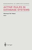 Image de Active Rules in Database Systems (Monographs in Computer Science)