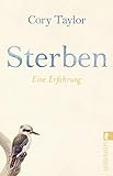 Sterben: Eine Erfahrung by Cory Taylor, Ulrike Kretschmer