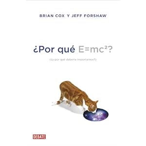 ¿Por qué E=mc2?: ¿y por qué debería importarnos?