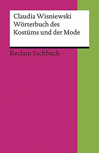 Wörterbuch des Kostüms und der Mode (Reclams Universal-Bibliothek)