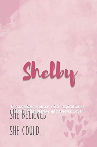 Preisvergleich Produktbild Shelby She Believe She Could: Personalized Journal with Inspirational Quote / Pink Marble and Hearts Cover