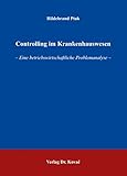 Controlling im Krankenhauswesen: Eine betriebswirtschaftliche Problemanalyse (Gesundheitsmanagement und Medizinökonomie) by 