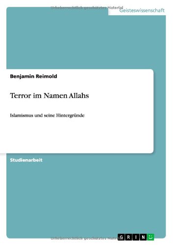 Terror im Namen Allahs: Islamismus und seine Hintergründe