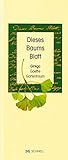 Dieses Baums Blatt: Goethe - Ginkgo - Gartentraum by