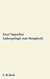 Anthropologie statt Metaphysik by 