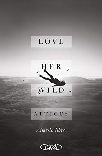 Love her wild : Aime-la libre
