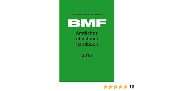 Amtliches Lohnsteuer Handbuch 2018 Amazon De Bundesministerium Der Finanzen Bmf Bucher