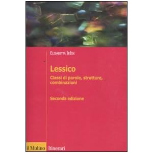 Lessico. Classi di parole, strutture, combinazioni Lessico. Classi di parole, strutture, combinazioni
