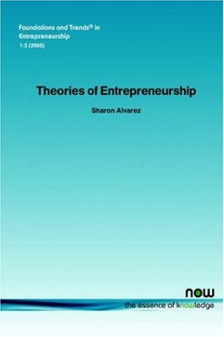 Theories of Entrepreneurship: Alternative Assumptions And the Study of Entrepreneurial Action