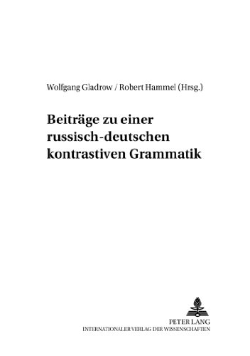 Beiträge zu einer russisch-deutschen kontrastiven Grammatik (Berliner Slawistische Arbeiten)