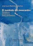 Image de El zumbido del moscardón : periodismo, periódicos y textos periodísticos