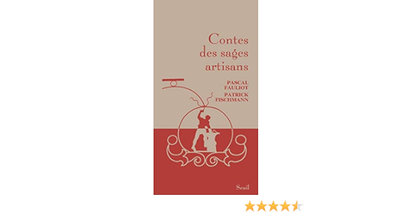 Amazon Fr Contes Des Sages Artisans Fauliot Pascal Fischmann Patrick Livres
