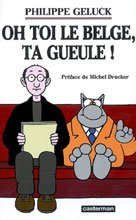 couverture de : Oh toi le belge, ta gueule !