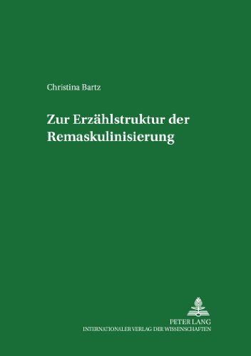 Zur Erzählstruktur der Remaskulinisierung (Studien zum Theater, Film und Fernsehen)