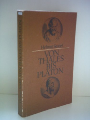 Von Thales bis Platon - Vorlesungen zur Geschichte der Philosophie