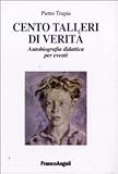 Image de Cento talleri di verità. Autobiografia didattica