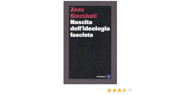 Amazon It Nascita Dell Ideologia Fascista Sternhell Zeev Mori G Libri