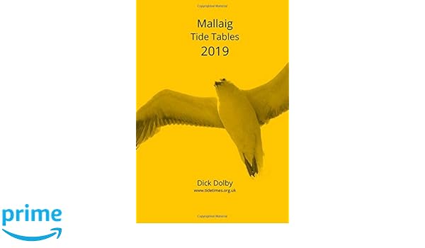 Mallaig Tide Tables 2019 Amazon Co Uk Dick Dolby 9781724700537