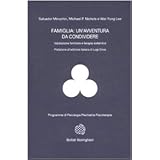 Famiglia: un'avventura da condividere. Valutazione familiare e terapia sistemica