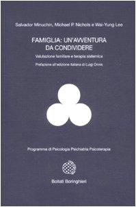 Famiglia: un'avventura da condividere. Valutazione familiare e terapia sistemica