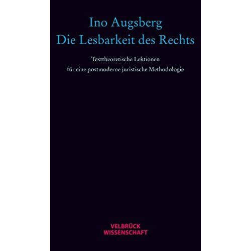 [PDF] Download Die Lesbarkeit des Rechts: Texttheoretische Lektionen für eine postmoderne juristische Methodologie Kostenlos