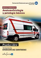 Pruebas Libres Para La Obtención Del Título De Técnico De Emergencias Sanitarias: Anatomofisiología Y Patologías Básicas. Ciclo Formativo De Grado ... Sanitarias