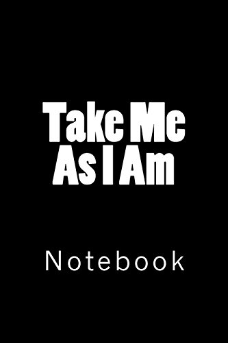Preisvergleich Produktbild Take Me As I Am: Notebook