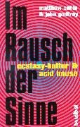 Download Im Rausch der Sinne. Ecstasy-Kultur und Acid-House Download Im Rausch der Sinne. Ecstasy-Kultur und Acid-House