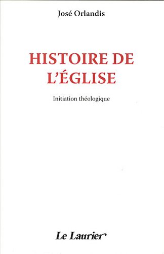 Histoire de l'Eglise Initiation théologique Histoire de l'Eglise Initiation théologique