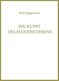 Die Kunst des Manifestierens by 