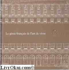 Télécharger Le génie français de l'art de vivre LE MEURICE PDF Livre En Ligne Télécharger Le génie français de l'art de vivre LE MEURICE PDF Livre En Ligne