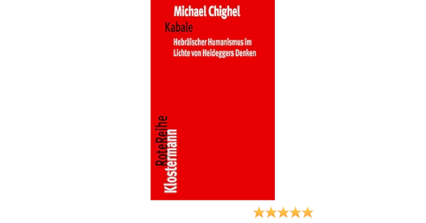 Kabale Das Geheimnis Des Hebraischen Humanismus Im Lichte Von Heideggers Denken Klostermann Rotereihe Band 123 Amazon De Chighel Michael Trawny Peter Bucher