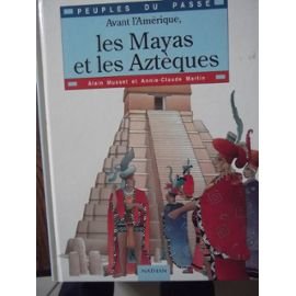 couverture de : Avant l'Am&eacute;rique, les Mayas et les Azt&egrave;ques