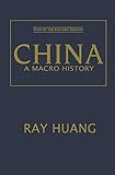 China: A Macro History (East Gate Books) by