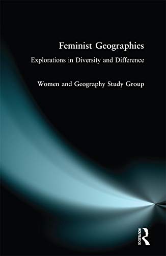 Feminist Geographies: Explorations in Diversity and Difference (English Edition)