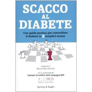 Scacco al diabete. Una guida pratica per controllare il diabete in 5 semplici mosse