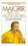 MAIGRIR AVEC LES HAUTES CALORIES