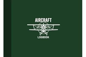 Aircraft Logbook: Aircraft Record Journal, Aircraft Maintenance Record Book, Aircraft Journal, 110 Pages, Dark Green Cover (8.25"x6")
