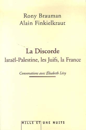 La discorde : Israël-Palestine, les Juifs, la France La discorde : Israël-Palestine, les Juifs, la France