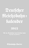 Image de Deutscher Reichsbahn-Kalender 2012: Mit der Reichsbahn durch deutsche Lande