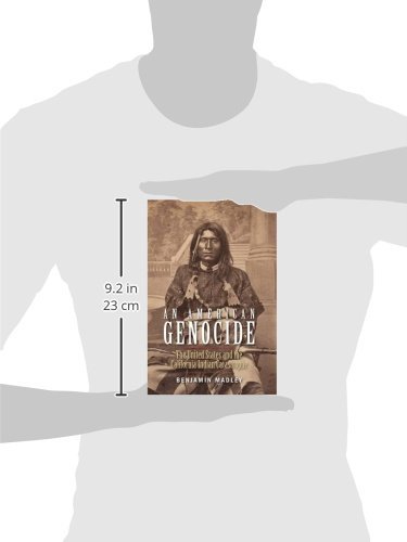 An American Genocide: The United States and the California Indian Catastrophe, 1846-1873 (The Lamar Series in Western History)