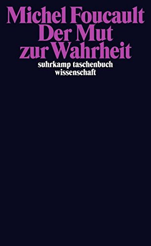 Download Der Mut zur Wahrheit: Die Regierung des Selbst und der anderen II. Vorlesungen am Collège de France 1983/84 (suhrkamp taschenbuch wissenschaft) Download Der Mut zur Wahrheit: Die Regierung des Selbst und der anderen II. Vorlesungen am Collège de France 1983/84 (suhrkamp taschenbuch wissenschaft)