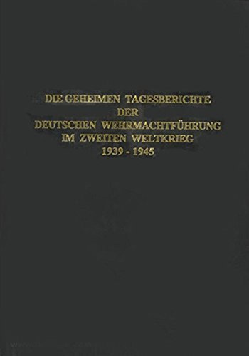 Amazon fr Die Geheimen Tagesberichte Der Deutschen Wehrmachtsf hrung Im Zweiten Weltkrieg Die 