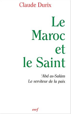 Download Le Maroc et le Saint. 'Abd as-Salâm, le serviteur de la paix Download Le Maroc et le Saint. 'Abd as-Salâm, le serviteur de la paix
