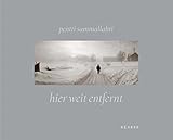 Image de Pentti Sammallahti - hier weit entfernt: Fotografien 1964-2011
