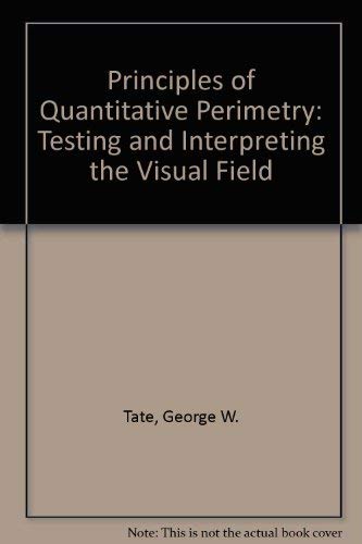 Principles of Quantitative Perimetry: Testing and Interpreting the Visual Field livre